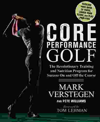 Core Performance Golf: The Revolutionary Training and Nutrition Program for Success On and Off the Course