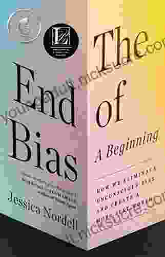 The End of Bias: A Beginning: The Science and Practice of Overcoming Unconscious Bias