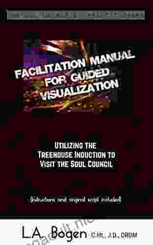 Facilitation Manual For Guided Visualization: Visit The Soul Council