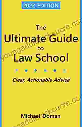 The Ultimate Guide To Law School: Clear Actionable Advice