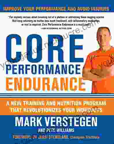 Core Performance Endurance: A New Training and Nutrition Program That Revolutionizes Your Workouts