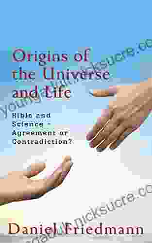 Origins of the Universe and Life: Bible and Science Agreement or Contradiction? (Cosmic Answers)