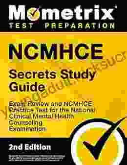 NCMHCE Secrets Study Guide Exam Review And NCMHCE Practice Test For The National Clinical Mental Health Counseling Examination: 2nd Edition