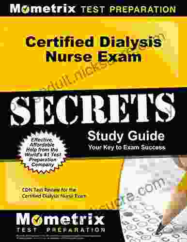 Certified Dialysis Nurse Exam Secrets Study Guide: CDN Test Review for the Certified Dialysis Nurse Exam