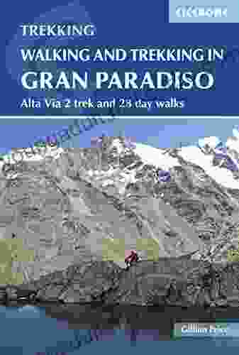 Walking And Trekking In The Gran Paradiso: Alta Via 2 Trek And 28 Day Walks (Cicerone Walking And Trekking)