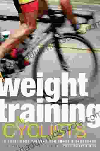 Weight Training For Cyclists: A Total Body Program For Power And Endurance