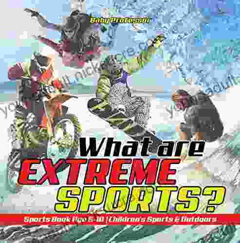 What are Extreme Sports? Sports Age 8 10 Children s Sports Outdoors