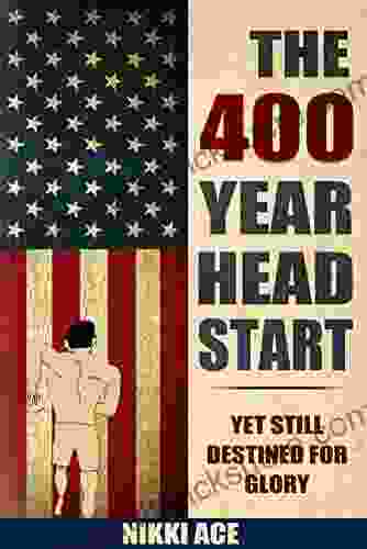 The 400 Year Head Start: Yet Still Destined for Glory